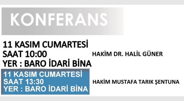 Hakim Dr. Halil Güner ve Hakim Tarık Şentuna'dan Konferans