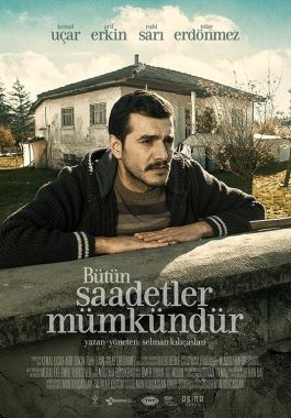Bütün Saadetler Mümkündür poster