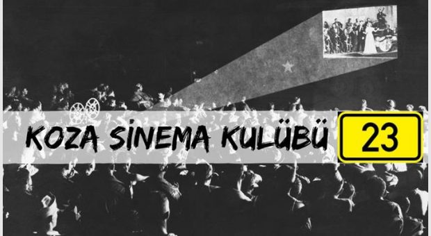 Koza Sinema Kulübü 23 | Her Perşembe