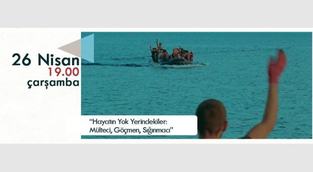 “Hayatın Yok Yerindekiler: Mülteci, Göçmen, Sığınmacı”