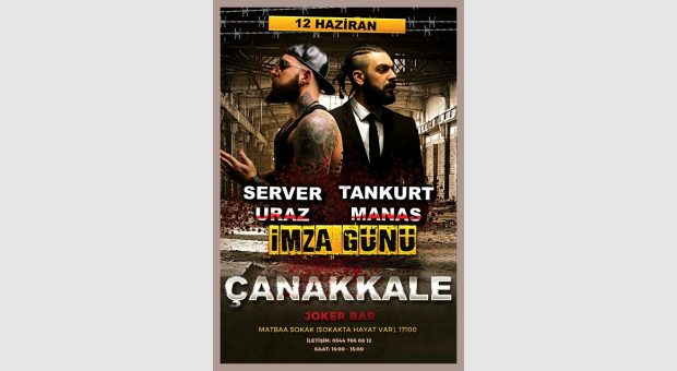 Server Uraz & Tankurt Manas Çanakkale İmza Günü