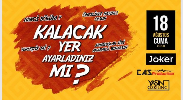 Kalacak Yer Ayarladınız Mı ? @jkrbar 18 Ağustos Cuma