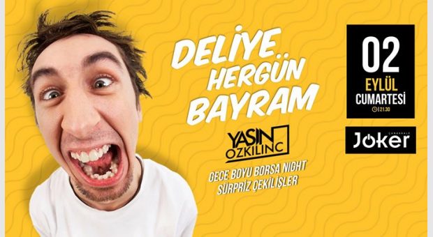 Deliye Hergün Bayram @jkrbar 02 Eylül Cumartesi
