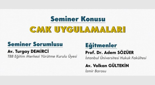 CMK Uygulamalari” Eğitim Semineri