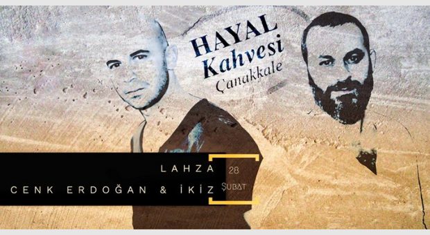 Lahza - Cenk Erdoğan & İkiz - Hayal Kahvesi Çanakkale