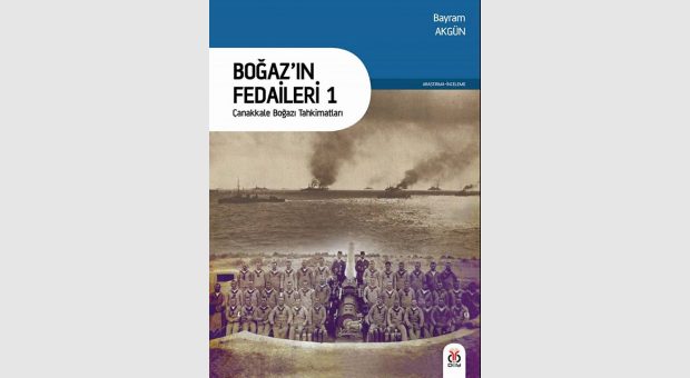 Bayram Akgün - Çanakkale Boğazı Tahkimatları