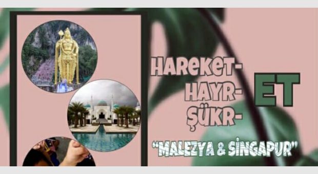 Hareket Et , Hayret , Şükret - Malezya & Singapur