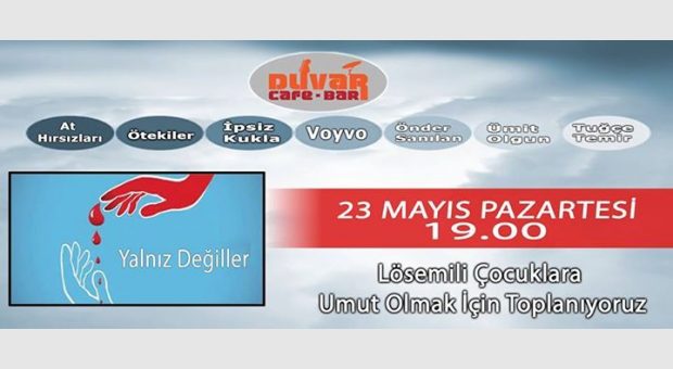 Yalnız Değiller (Lösemili Çocuklarla Dayanışma Gecesi)