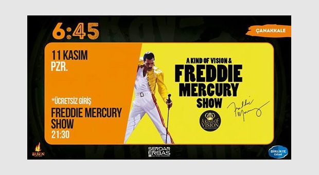 Freddie Mercury Show / 6:45 KK Çanakkale