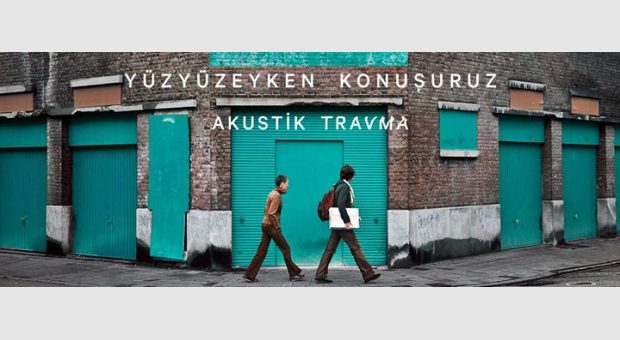 Yüzyüzeyken Konuşuruz / 6:45 KK Çanakkale