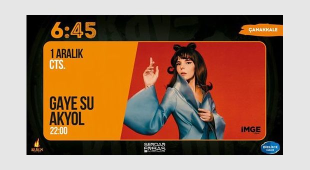 Gaye Su Akyol / 6:45 KK Çanakkale