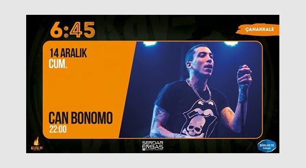 Can Bonomo / 6:45 KK Çanakkale