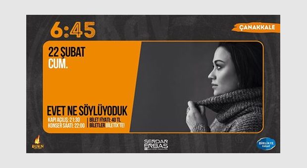 Evet Ne Söylüyoduk / 6:45 KK Çanakkale