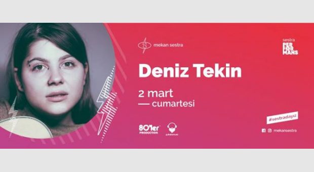 Deniz Tekin // 2 Mart // Sestra Performans