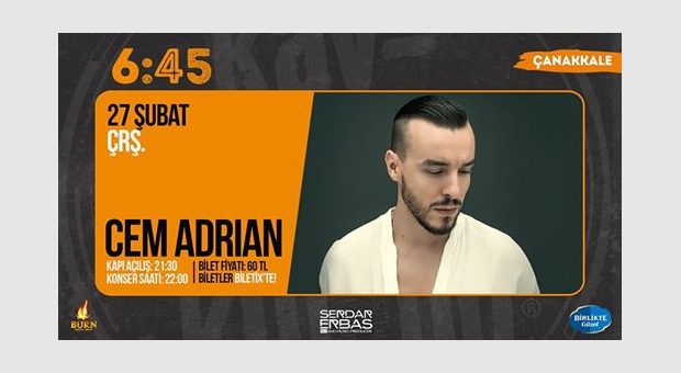 Cem Adrian / 6:45 KK Çanakkale