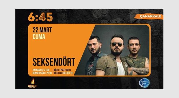 Seksendört / 6:45 KK Çanakkale