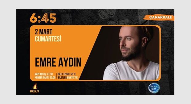 Emre Aydın / 6:45 KK Çanakkale