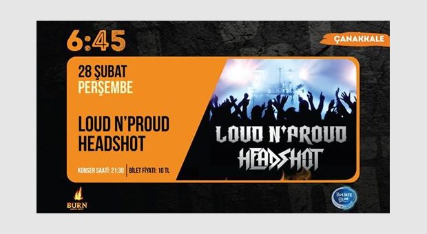 Loud N'Proud Headshot / 6:45 Çanakkale