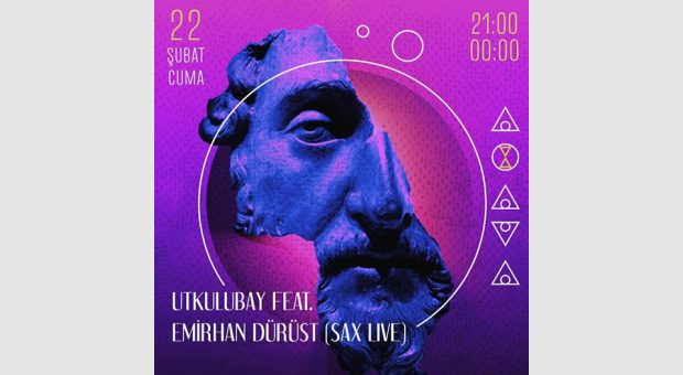 Utku Ulubay DJ Performans ve Emirhan Dürüst ile Sax Canlı Müzik