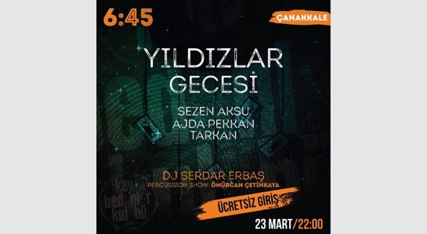 Yıldızlar Gecesi // 6:45 KK Çanakkale