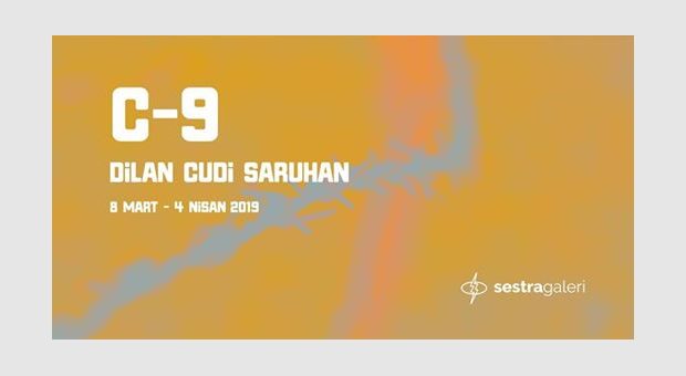 C-9 // Dilan Cudi Saruhan // Sestra Galeri