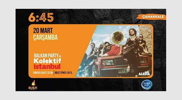 Balkan Party by Kolektif İstanbul // 6:45 KK Çanakkale