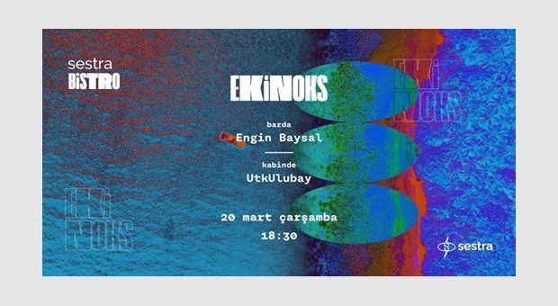Ekinoks // Engin Baysal // Utkulubay // Sestra Bistro