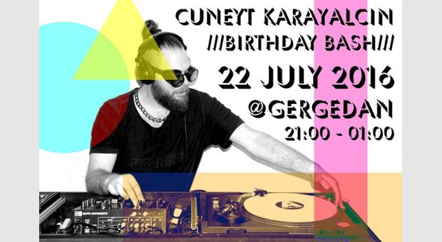Cüneyt Karayalçın // Birthday Bash