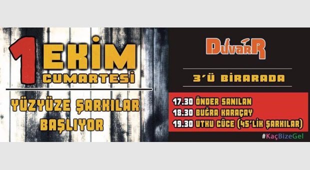 Duvar / Yüz Yüze Şarkılar Başlıyor (1 Ekim Cumartesi )