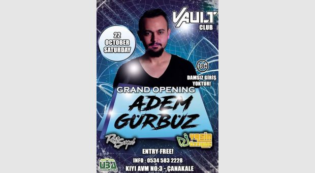 22 OCTOBER SATURDAY VAULT CLUB GRAND OPENİNG PARTY @ ADem Gürbüz