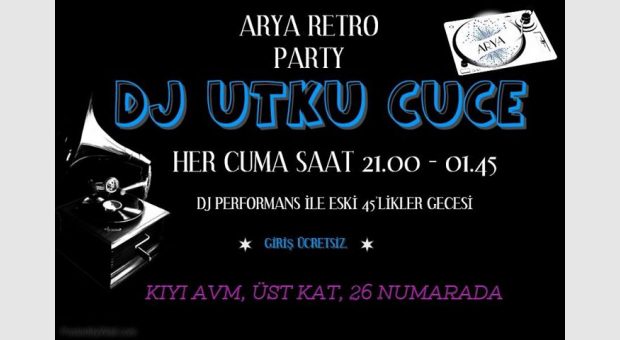 Dj Utku Cüce Ile ARYA Retro Party