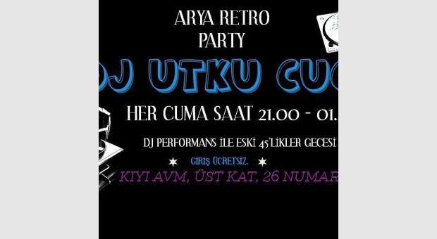 Dj Utku Cüce İle Arya Retro Parti