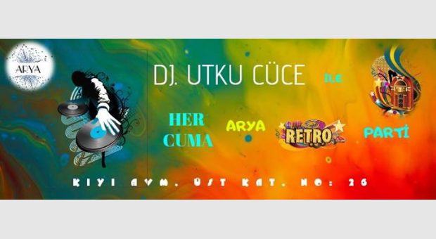 Dj. Utku Cüce Ile ARYA Retro Parti